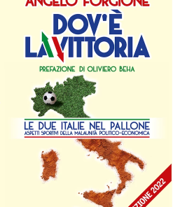 Dov’è la vittoria. Le due Italie nel pallone – Angelo Forgione, Edizioni Magenes