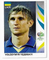 FIGURINE PANINI originale  Mondiali GERMANIA 2006  n. 557 UCRAINA V. Yezerskyi  €  1,00